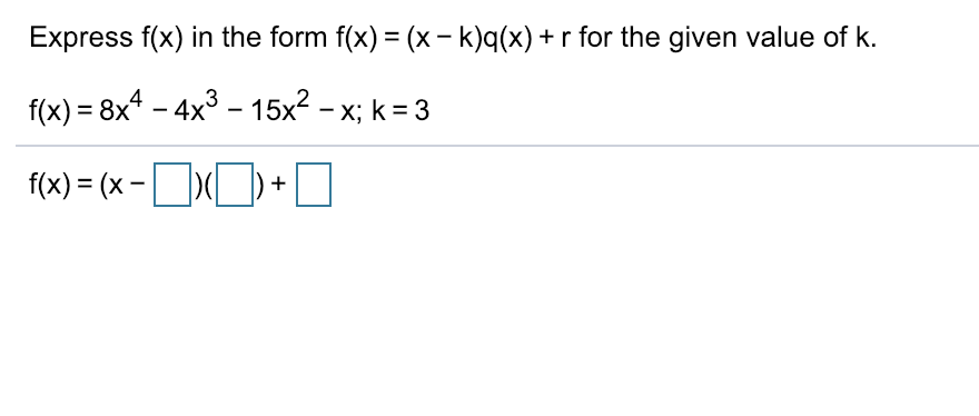 Solved Express F X In The Form F X X K Q X R For The
