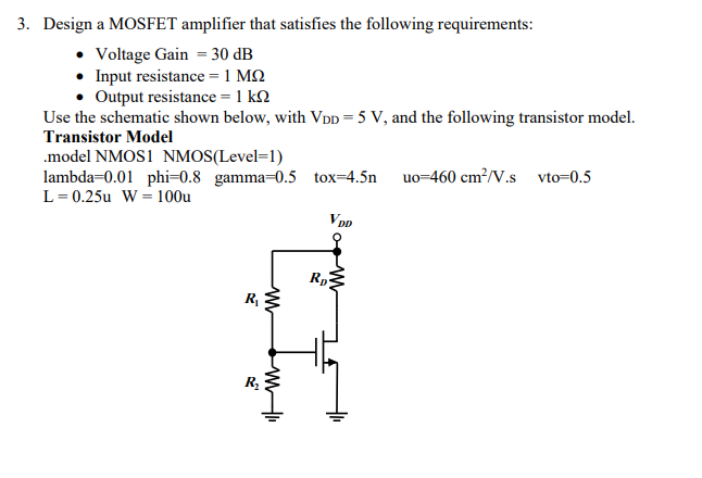 Solved 3. Design a MOSFET amplifier that satisfies the | Chegg.com