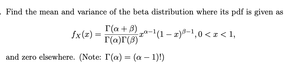 Solved Find the mean and variance of the beta distribution | Chegg.com