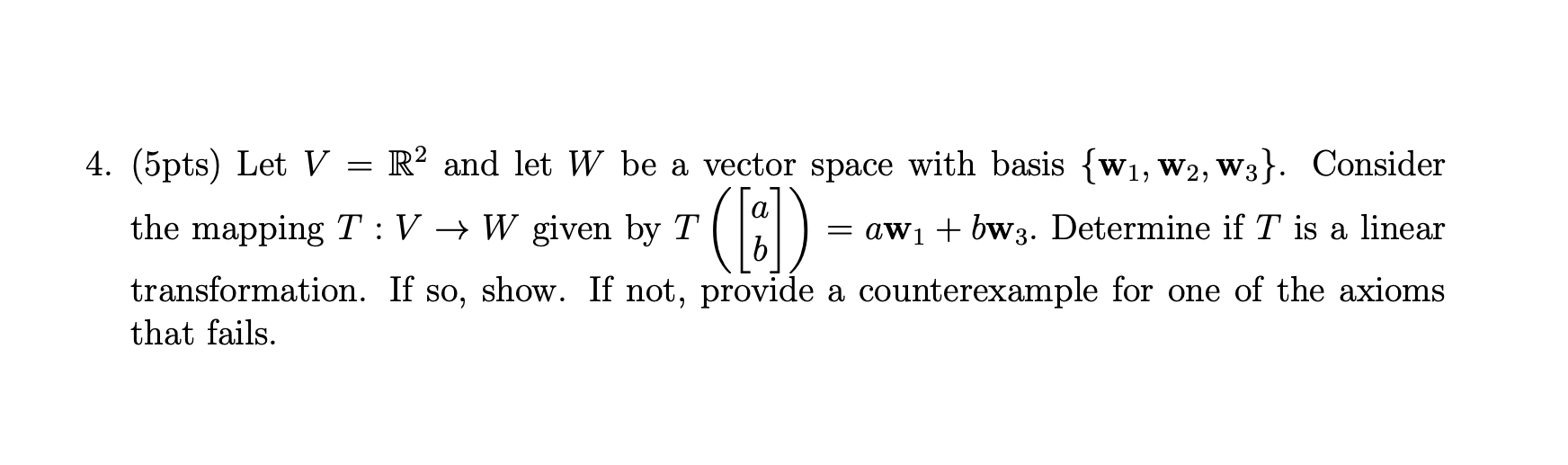 Solved = 4. (5pts) Let V = R2 and let W be a vector space | Chegg.com