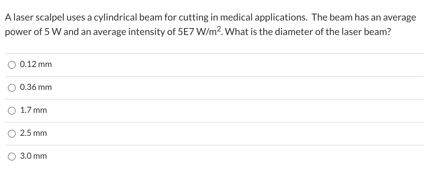 Solved A laser scalpel uses a cylindrical beam for cutting