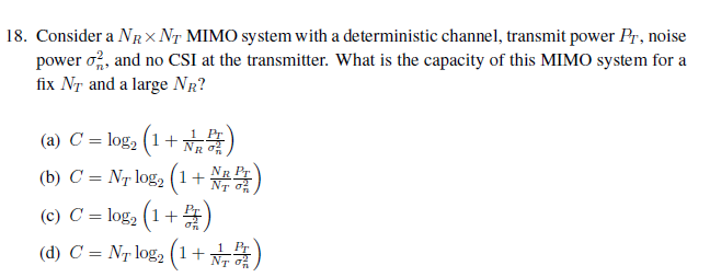 Solved 18. Consider a NRxNT MIMO system with a deterministic | Chegg.com