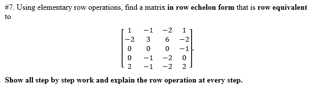 Solved #7. Using elementary row operations, find a matrix in | Chegg.com