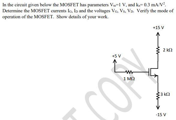 Solved In The Circuit Given Below The MOSFET Has Parameters | Chegg.com