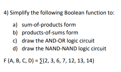 Solved 4) Simplify the following Boolean function to: a) | Chegg.com