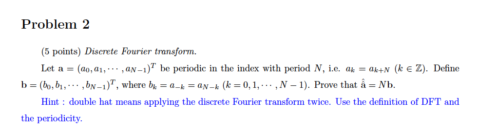 Solved Problem 2 (5 Points) Discrete Fourier Transform. Let | Chegg.com