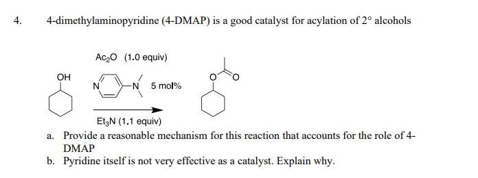 Solved 4-dimethylaminopyridine (4-DMAP) is a good catalyst  Chegg.com