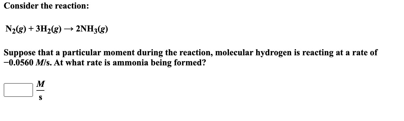 Solved Consider The Reaction N2g3h2g→2nh3g Suppose 3927