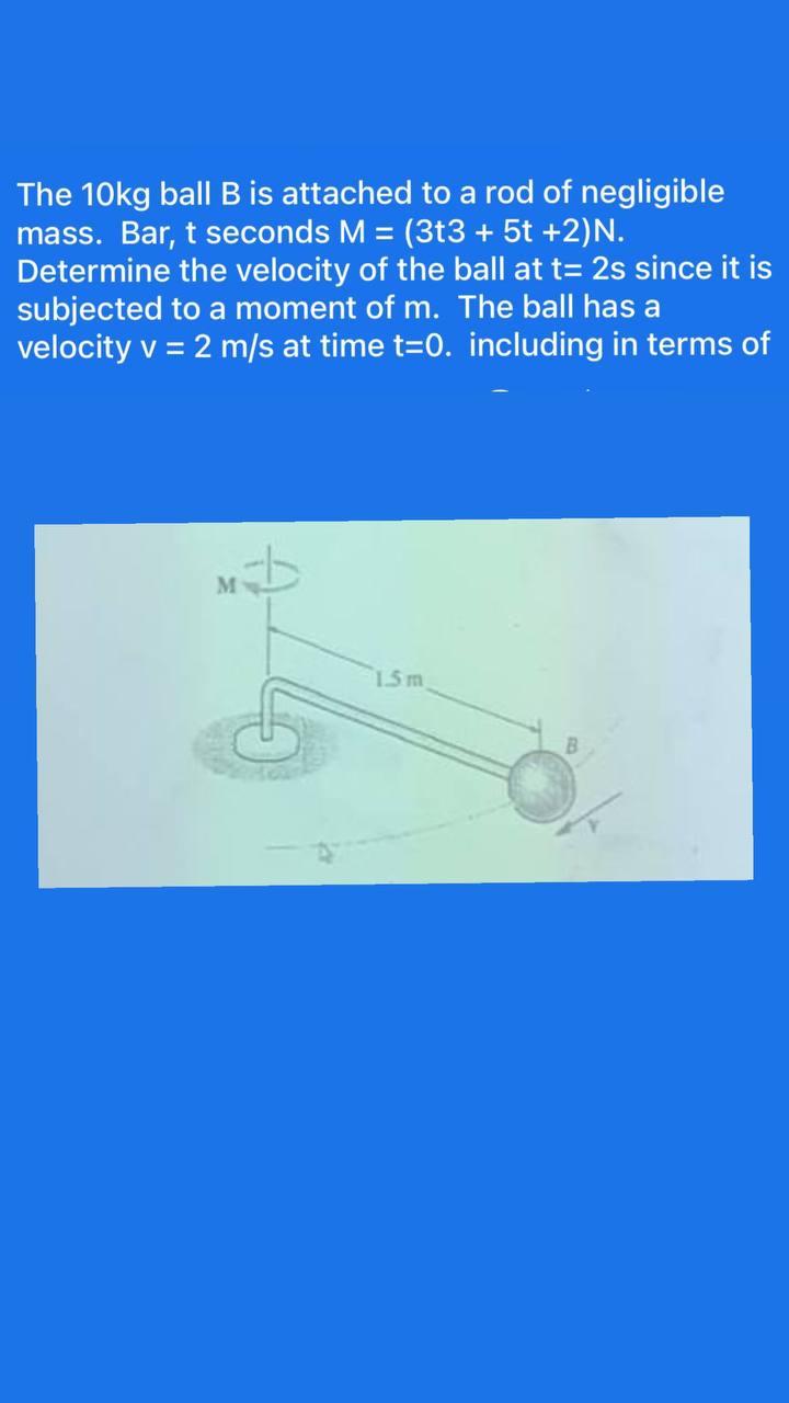 Solved The 10kg Ball B Is Attached To A Rod Of Negligible | Chegg.com