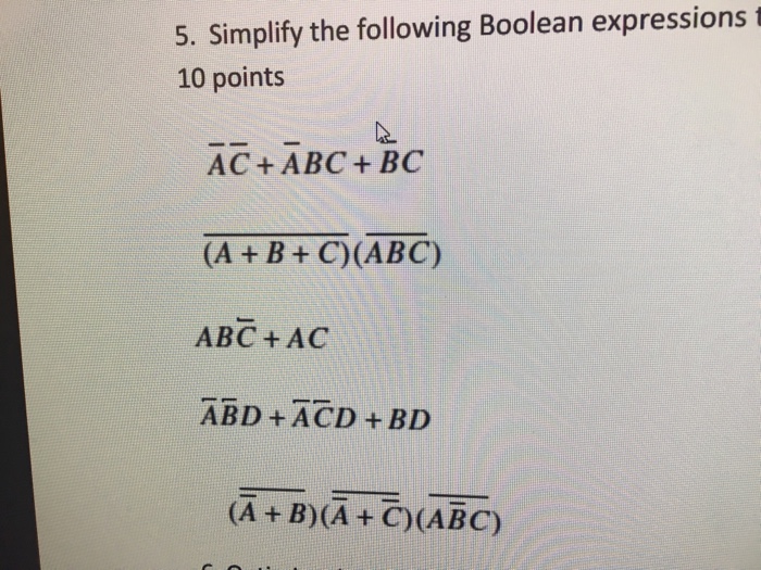 Solved Simplify The Following Boolean Expressions AC + ABC | Chegg.com