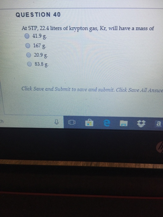 Solved QUESTION 40 At STP, 22.4 liters of krypton gas, Kr,