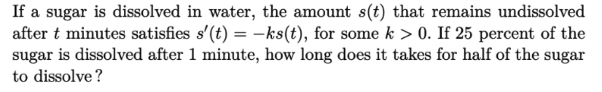 Solved If a sugar is dissolved in water, the amount s(t) | Chegg.com