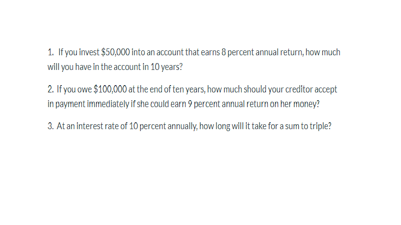 Solved 1. If you invest $50,000 into an account that earns 8 | Chegg.com