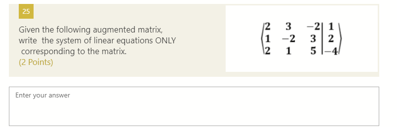 Solved 25 Given The Following Augmented Matrix, Write The | Chegg.com