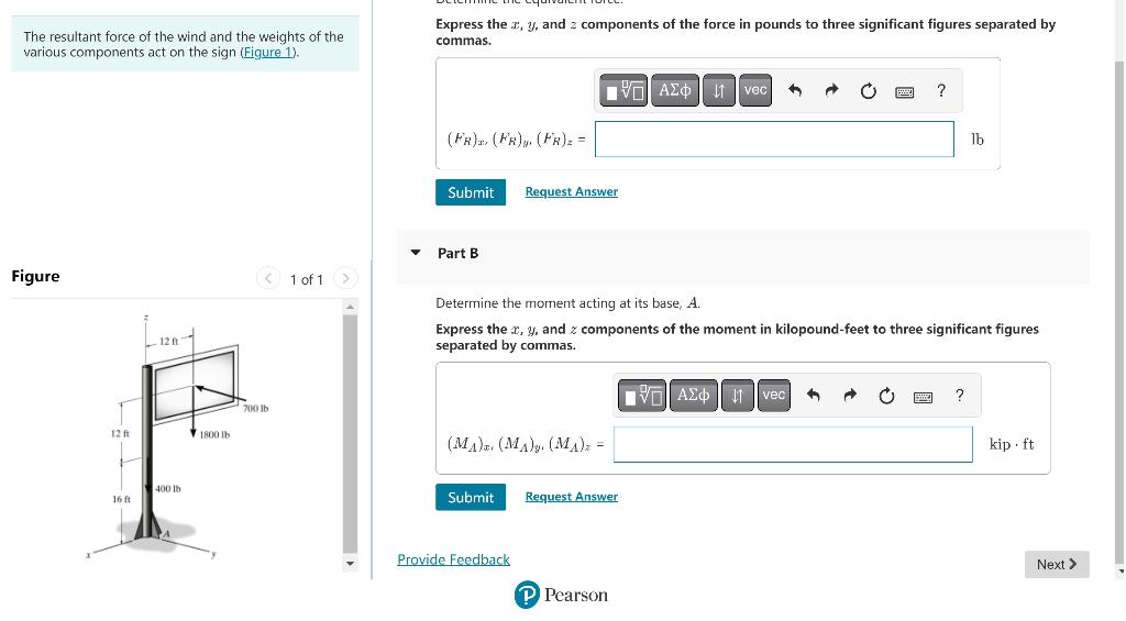 The resultant force of the wind and the weights of the \( \quad \) Express the \( x, y \), and \( z \) components of the forc