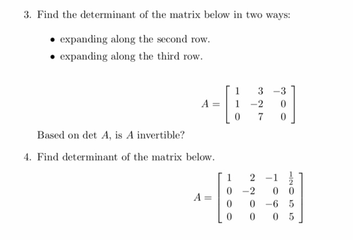 Solved Find the determinant of the matrix below in two ways