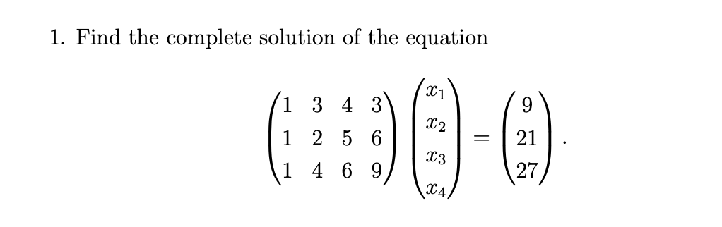 Solved 1. Find the complete solution of the equation 21 9 I | Chegg.com