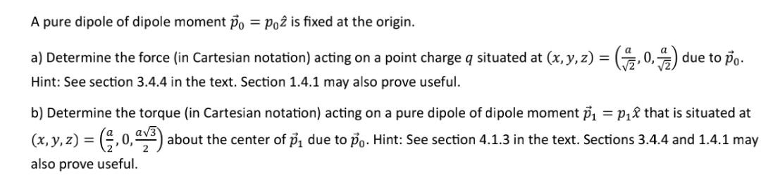 Solved A pure dipole of dipole moment p0=p0z^ is fixed at | Chegg.com