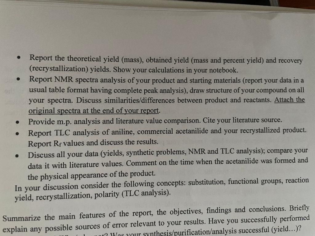 • Report the theoretical yield (mass), obtained yield (mass and percent yield) and recovery
(recrystallization) yields. Show 