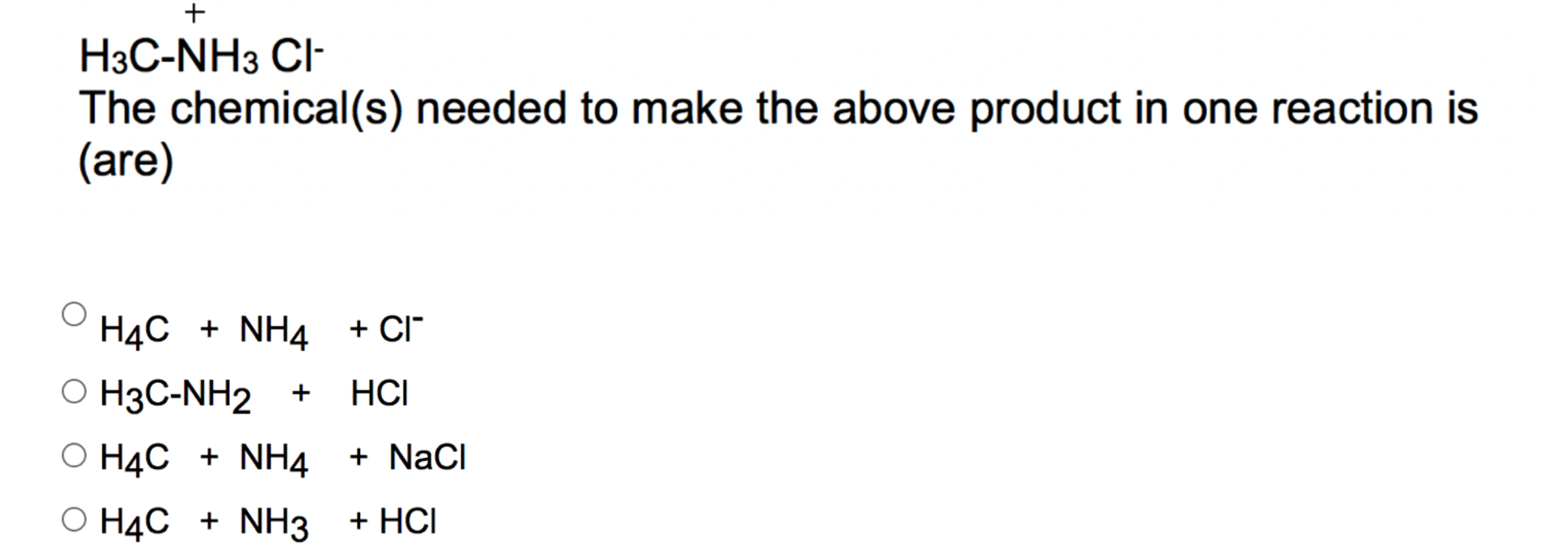 Solved + H3C-NH3 CI- The chemical(s) needed to make the | Chegg.com