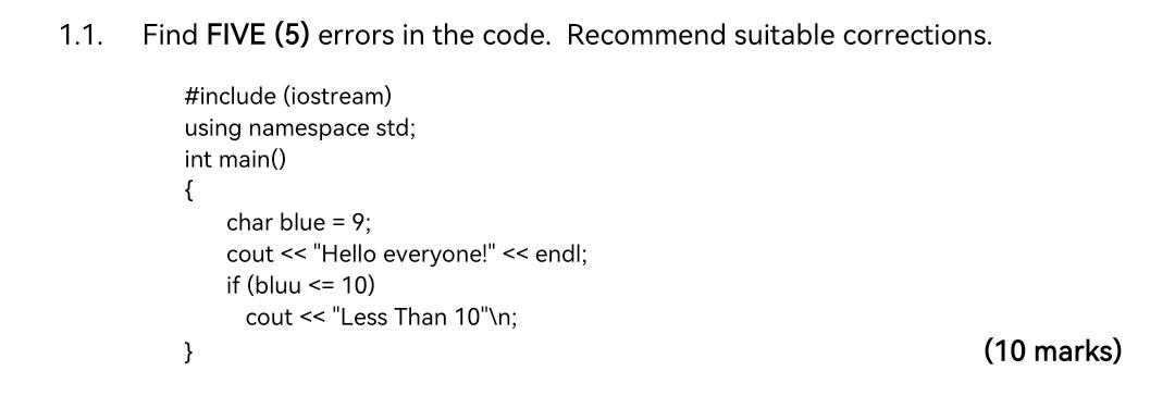 Solved 1.1. Find FIVE (5) Errors In The Code. Recommend | Chegg.com