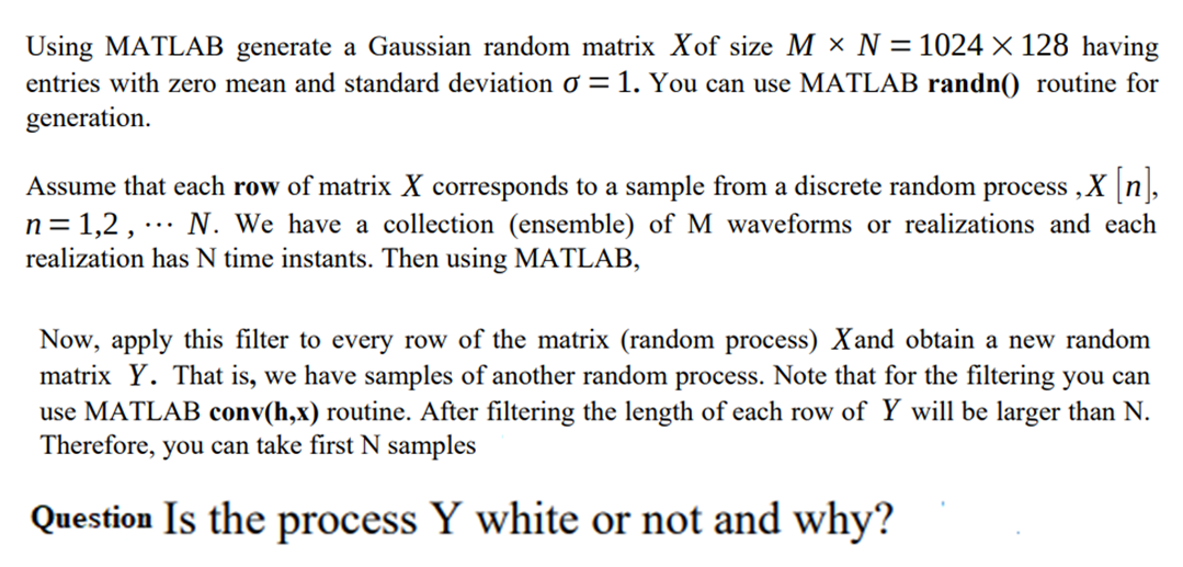 Solved Using MATLAB generate a Gaussian random matrix Xof | Chegg.com image.