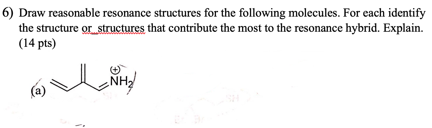 Solved 6) Draw reasonable resonance structures for the | Chegg.com