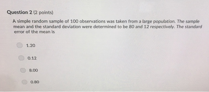 Solved Question 2 (2 points) A simple random sample of 100 | Chegg.com