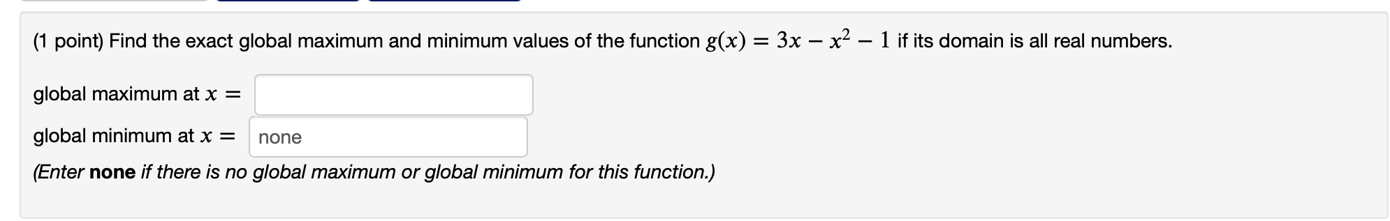 Solved (1 point) Find the exact global maximum and minimum | Chegg.com
