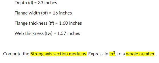 Solved Depth (d)=33 inches Flange width (bf)=16 inches | Chegg.com