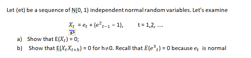 Let (et) be a sequence of \( N(0,1) \) independent normal random variables. Lets examine
\[
X_{t}=e_{t}+\left(e^{2} t-1-1\ri