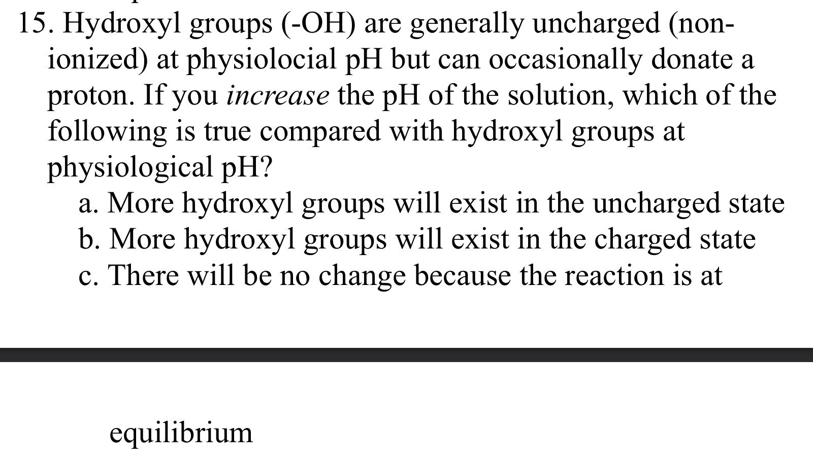 Solved 15. Hydroxyl groups (−OH) are generally uncharged | Chegg.com