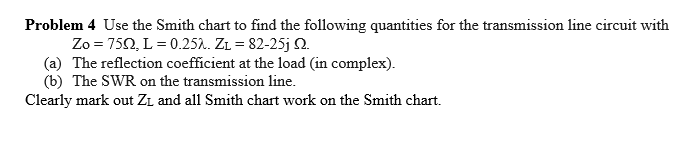Problem 4 Use the Smith chart to find the following | Chegg.com