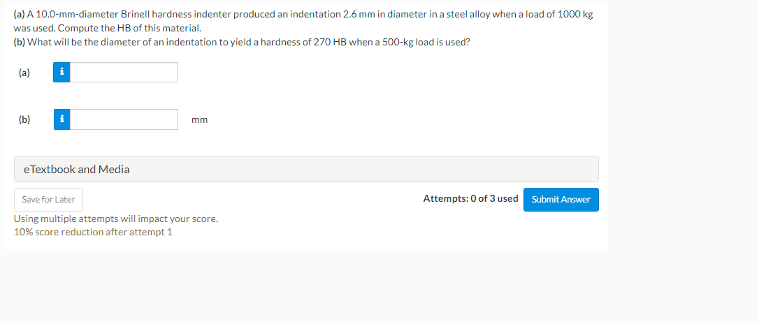 Solved (a) A 10.0-mm-diameter Brinell hardness indenter | Chegg.com