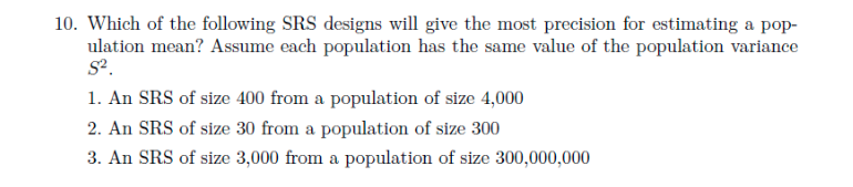 Solved 10. Which of the following SRS designs will give the | Chegg.com