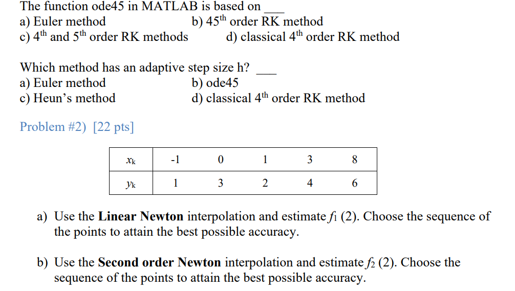 Solved The function ode45 in MATLAB is based on a) Euler | Chegg.com