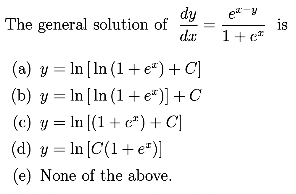 Solved ex-y The general solution of dy dx - is 1 + ex ( (a) | Chegg.com