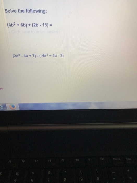 Solved Solve the following: (4b^2 + 6b) + (2b - 15) = (3a^2 | Chegg.com