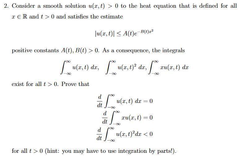 Solved 2. Consider a smooth solution u(x,t)>0 to the heat | Chegg.com