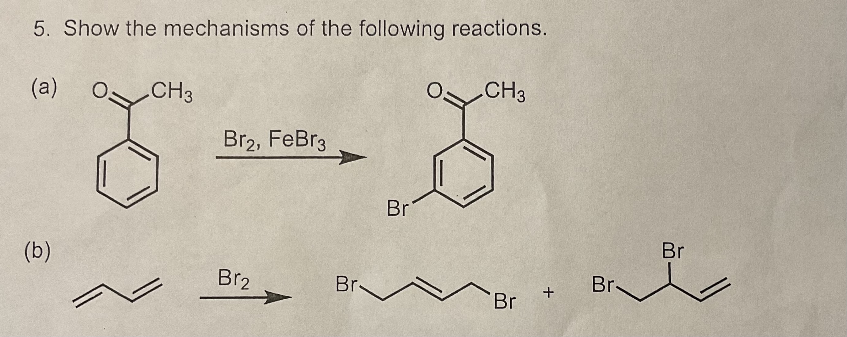 Solved Show The Mechanisms Of The Following Reactions.(a)(b) | Chegg.com