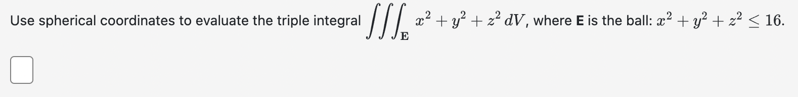 Solved Use spherical coordinates to evaluate the triple | Chegg.com