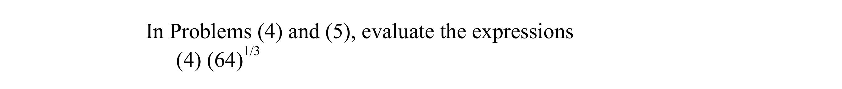 Solved In Problems (4) and (5), evaluate the expressions (4) | Chegg.com