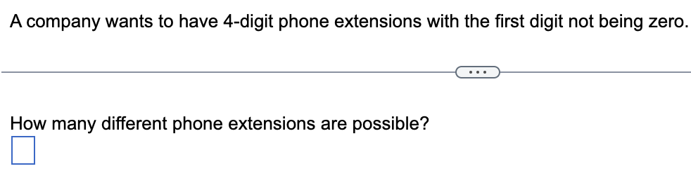 Solved A company wants to have 4-digit phone extensions with | Chegg.com