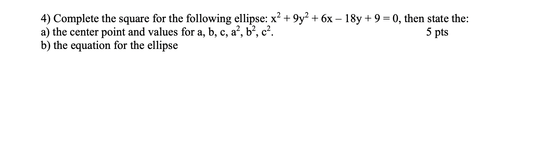 Solved 4) Complete the square for the following ellipse: | Chegg.com