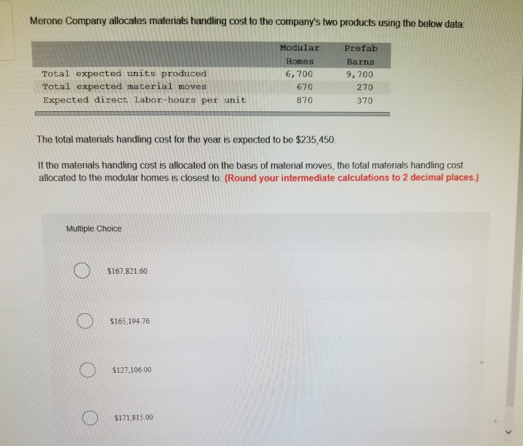 Solved Merone Company allocates materials handling cost to
