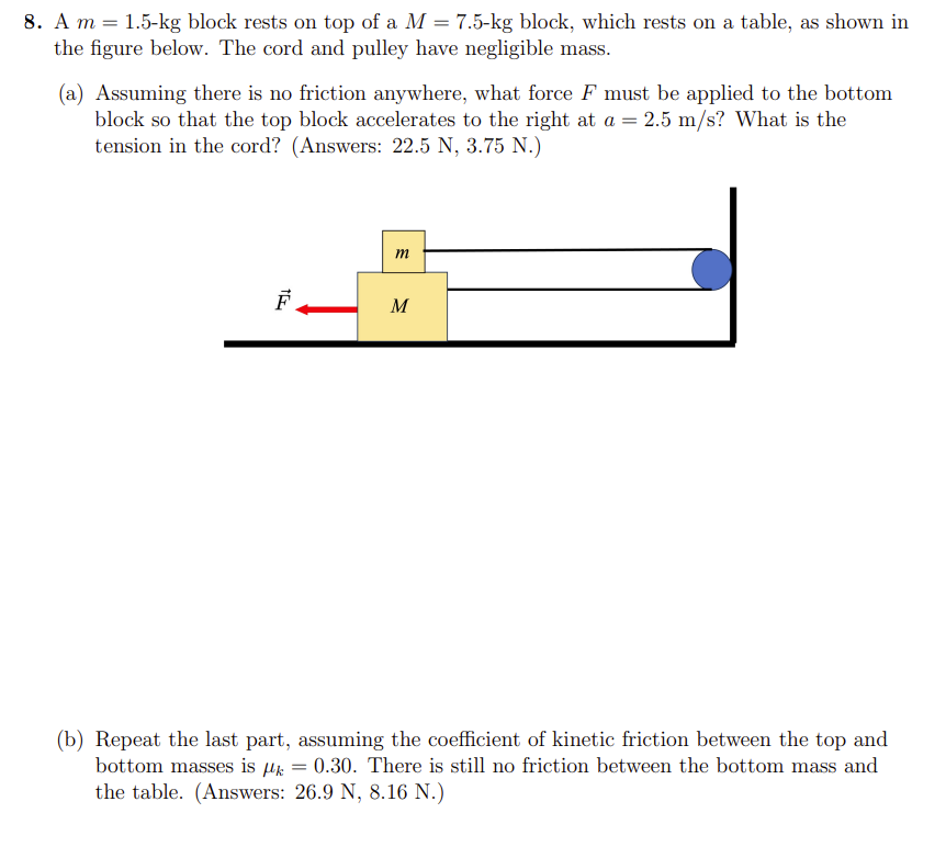Solved 8. A m=1.5−kg block rests on top of a M=7.5−kg block, | Chegg.com