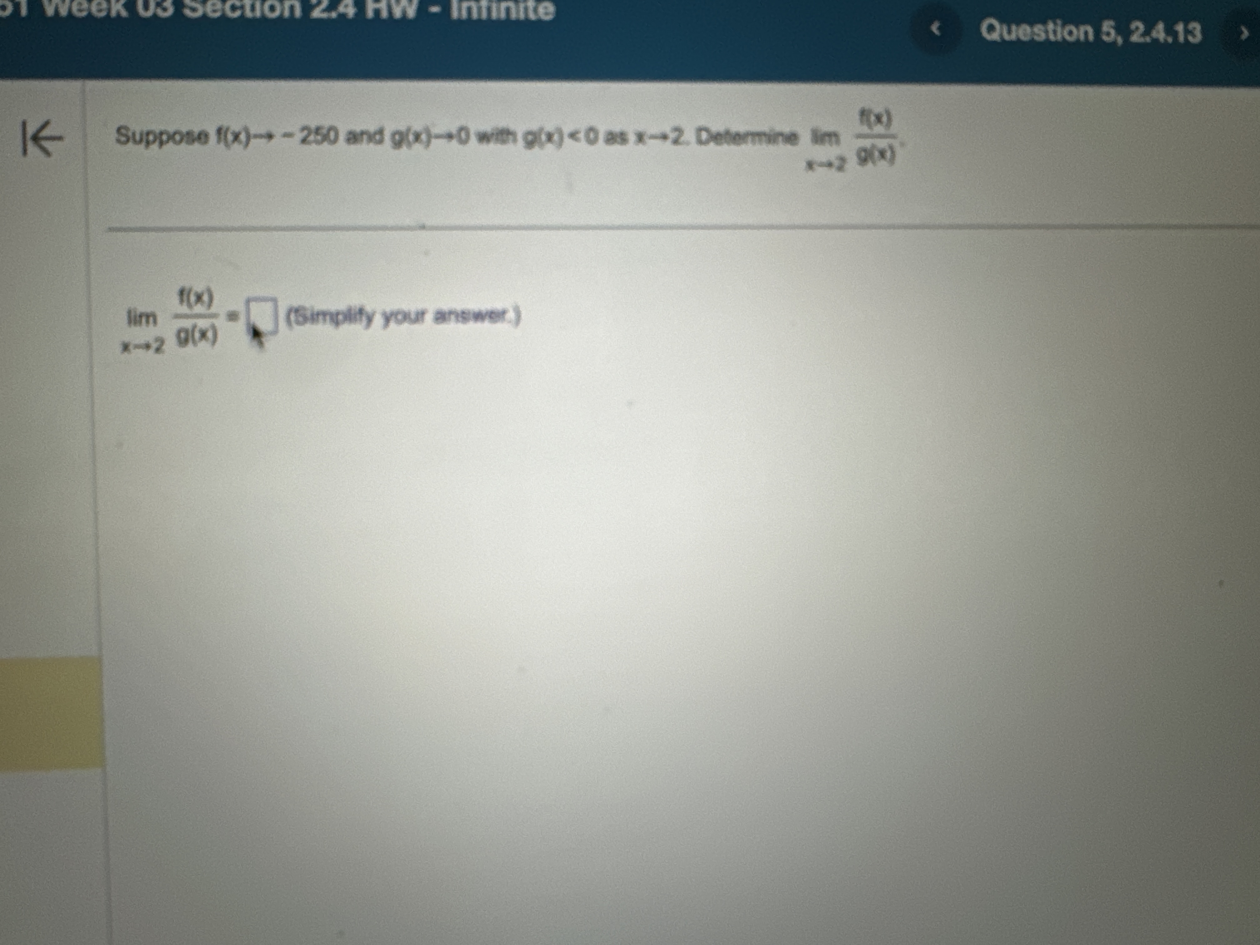 Solved Suppose f(x)→250 and g(x)→0 with g(x)