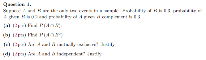 Solved Question 1. Suppose A And B Are The Only Two Events | Chegg.com