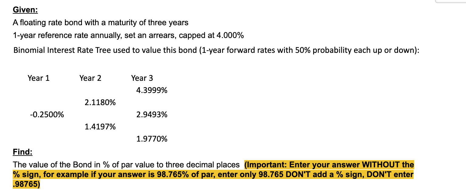 Solved Given: A floating rate bond with a maturity of three | Chegg.com