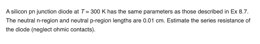 Solved A silicon pn junction diode at T= 300 K has the same | Chegg.com